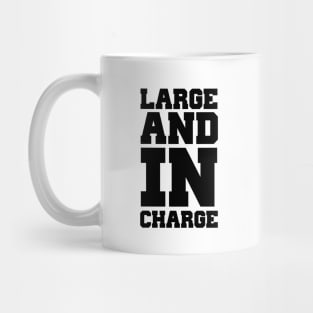 Large and in charge Mug